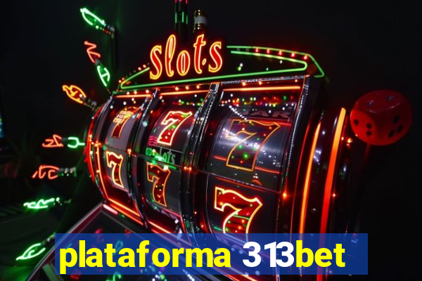 plataforma 313bet